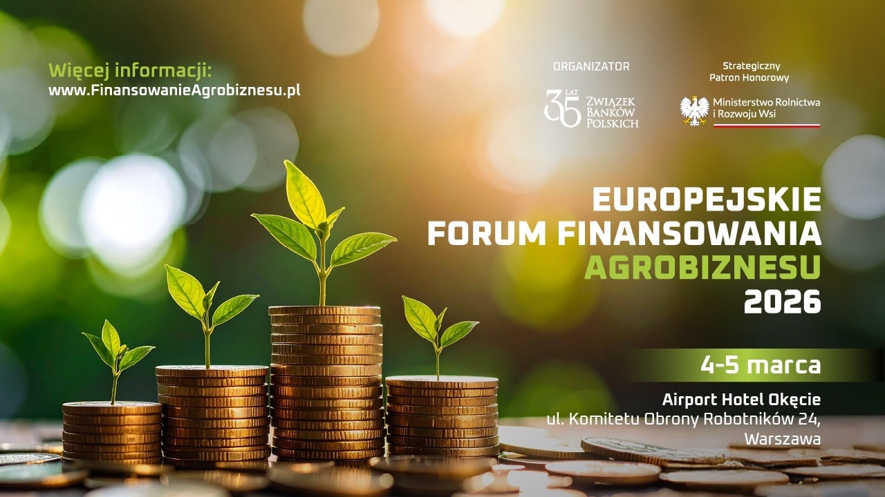 Europejskie Forum Finansowania Agrobiznesu już 4-5 marca!