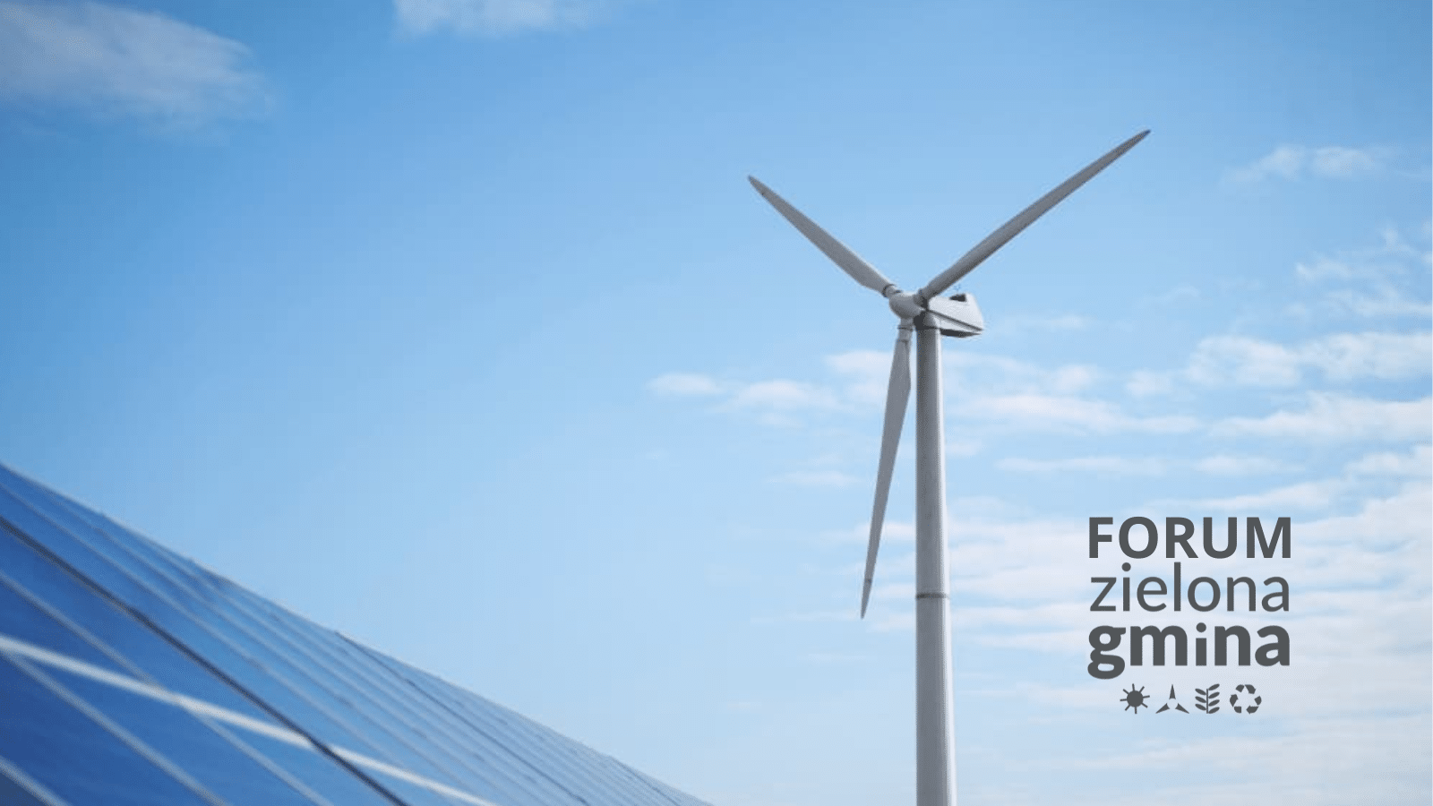 Forum Zielona Gmina: OZE – po co samorządom zielona energia? 